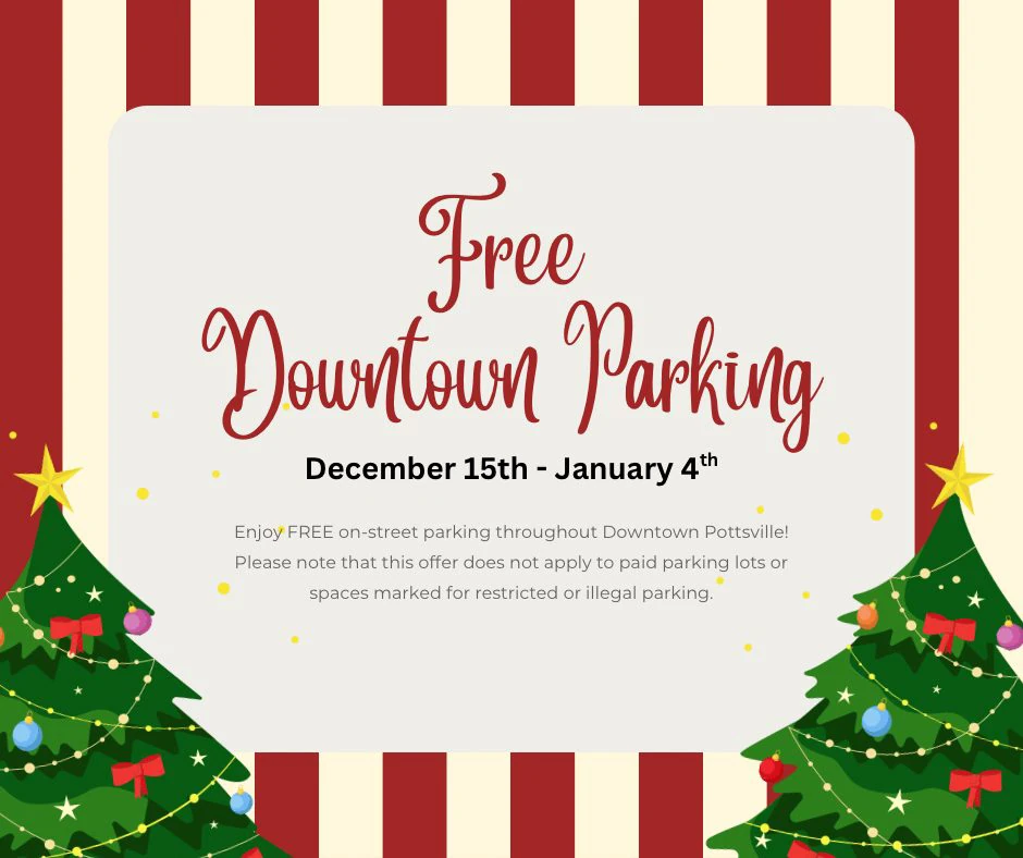 Free Downtown Pottsville parking, December 15th to January 4th.